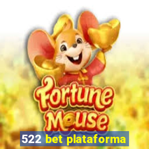 522 bet plataforma